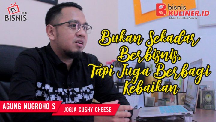 Tips Memulai Usaha Bisnis Kuliner, Langsung Dari Owner Jogja Cushy Cheese