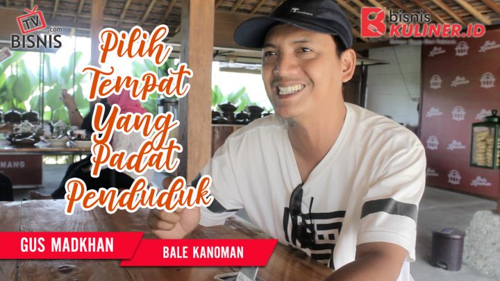 Tips Lokasi Usaha Bisnis Kuliner, Langsung Dari Owner Bale Kanoman
